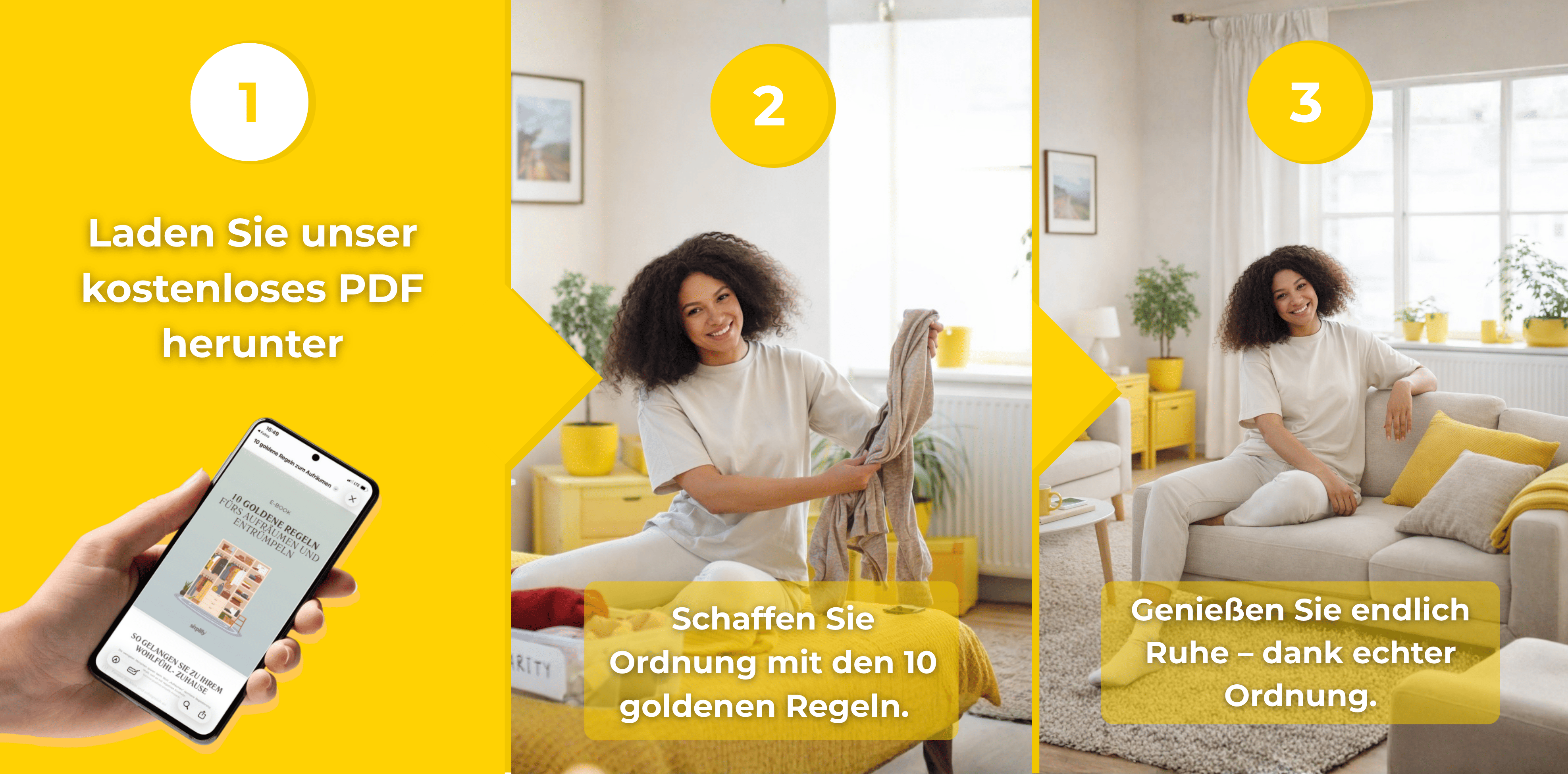 PDF-jetzt-herunterladen.png Dreiteilige Darstellung: Links hält eine Hand ein Smartphone mit dem PDF-Cover zum Thema Aufräumen, daneben sitzt eine Frau und faltet Kleidung, rechts sitzt sie entspannt auf einem Sofa in einem aufgeräumten Wohnzimmer.